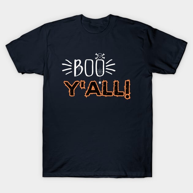 Boo Y'all! - Humorous Halloween Celebration Saying Gift Idea T-Shirt by KAVA-X